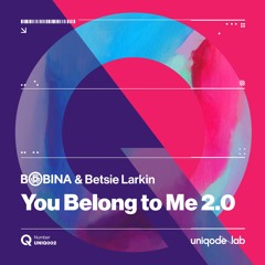 Bobina & Betsie Larkin - You Belong To Me 2.0