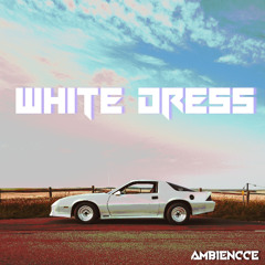 White Dress - Ambiencce