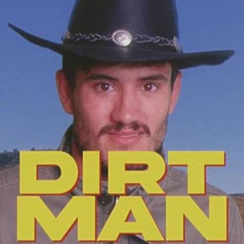 Dirt Man (1 Hour Loop)