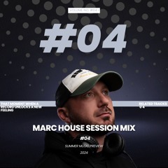 Marc House Session Mix #04
