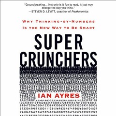 [Access] [EBOOK EPUB KINDLE PDF] Super Crunchers: Why Thinking-by-Numbers Is the New