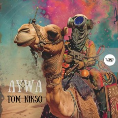 Tom Nikso - Aywa (Original Mix) {Camel VIP Records}