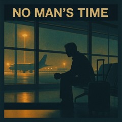No Man's Time