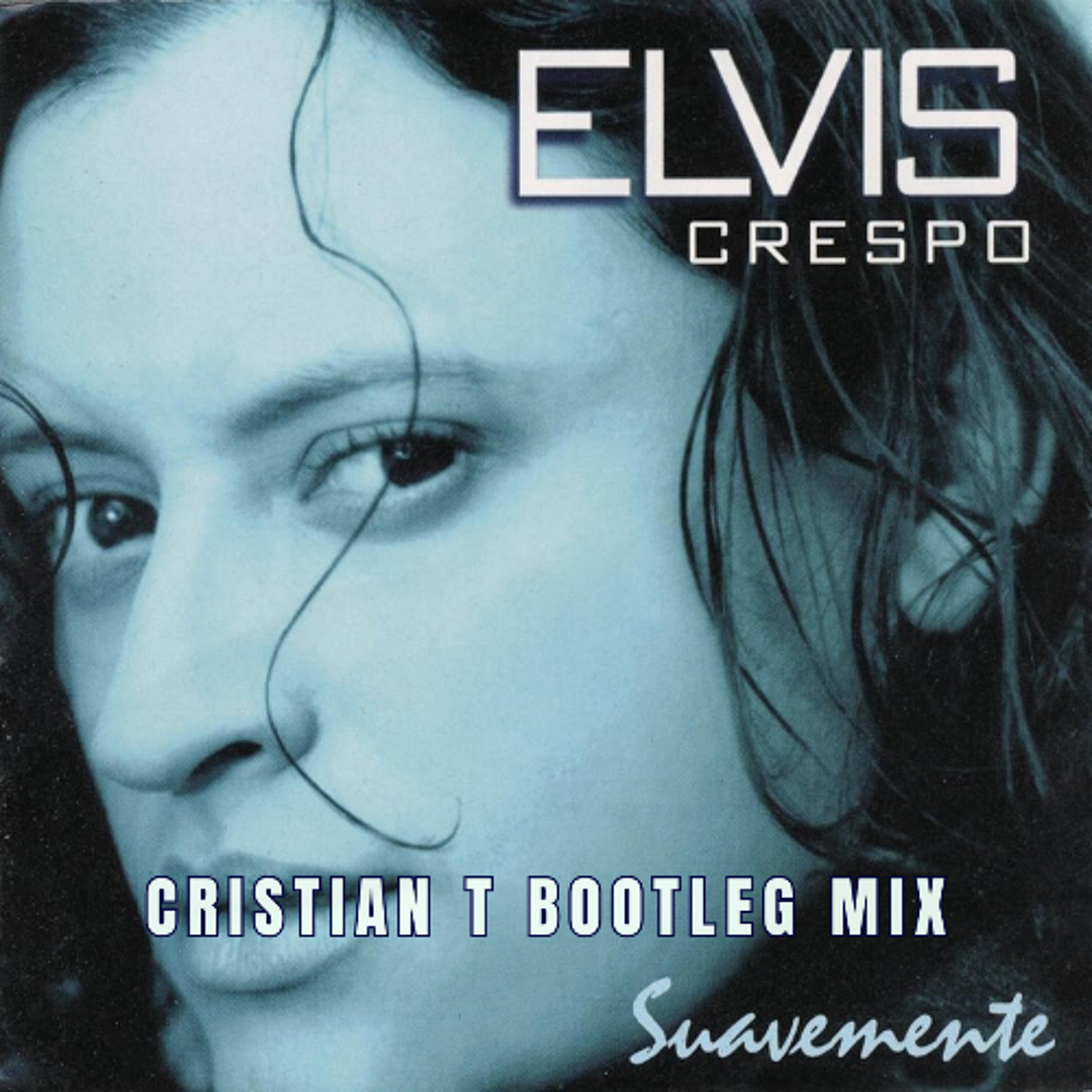 Stream Elvis Crespo - Suavemente (Cristian T Bootleg Mix) FREE DOWNLOAD by  Cristian T | Listen online for free on SoundCloud