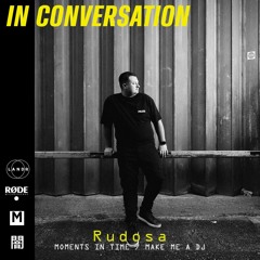 In Conversation: Rudosa [Moments In Time/Make Me A DJ]