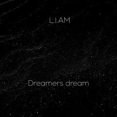 L.I.AM - Dreamers Dream