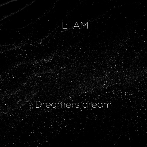 L.I.AM - Dreamers Dream