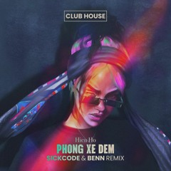 Phong Xe Dem | SICKCODE pres. LAKODE & BENN Remix