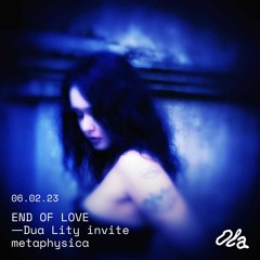 END OF LOVE ⏤ Dua Lity invite metaphysica
