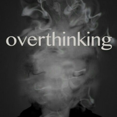 OverThinking