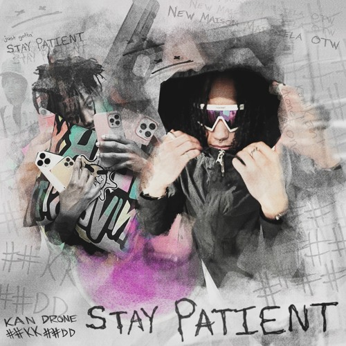 Stay Patient - KanKan & damn drone