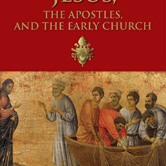 [GET] PDF 📗 Jesus, the Apostles, and the Early Church by  Pope Benedict XVI KINDLE P