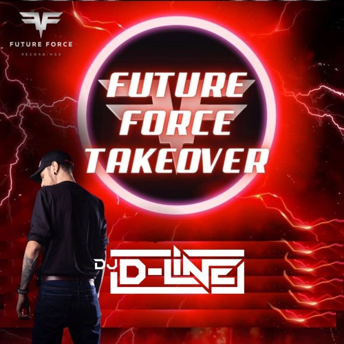 Future Force Takover / D-Line / 30.08.2024
