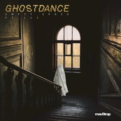 Ghost Dance - Empty Space (feat. Luz)