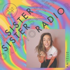 SISTER Radio 127 with Carly Wilford & AmyElle