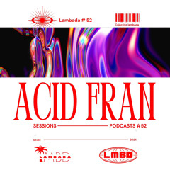 ACID FRAN  // Sesiones-Lambada#52