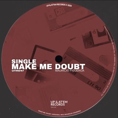 Single - Make Me Doubt - UTR047
