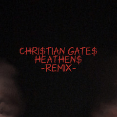 Chri$tian gate$~heathen$ remix