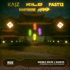 Double Noize x NAHSYK - FORBIDDEN HILLS (KAIZ Remix)