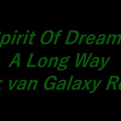 Spirit Of Dreams - A Long Way (Dark Van Galaxy Remix)