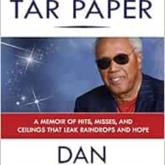 [ACCESS] EPUB 📭 Holes in the Tar Paper: A Memoir of hits, misses, and ceilings that