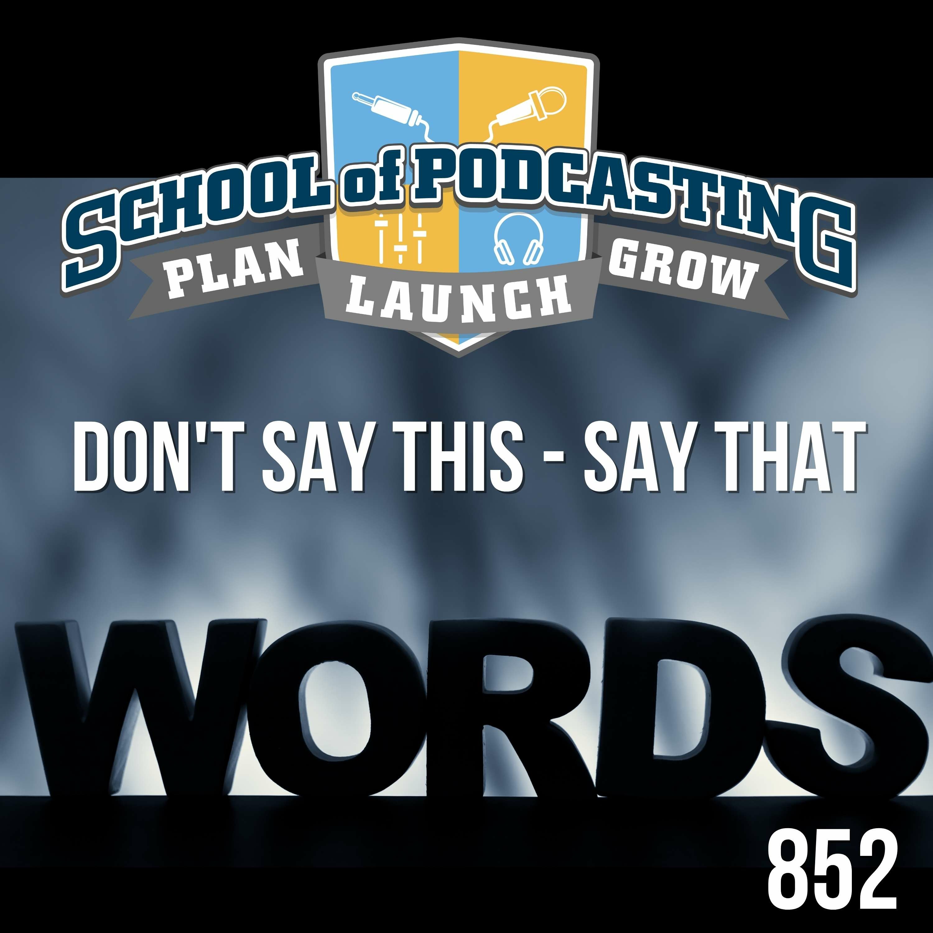 Powerful Words For Your Podcast- Don't Say This Say That episode artwork