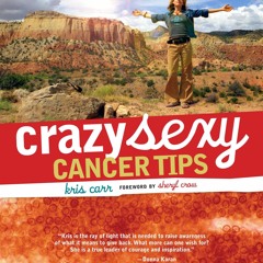 Kindle online PDF Crazy Sexy Cancer Tips unlimited