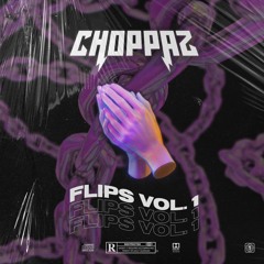 CHOPPAZ Flips Vol. 1