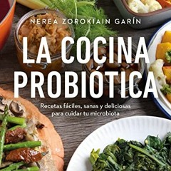 GET [EBOOK EPUB KINDLE PDF] La cocina probiótica / The Probiotic Kitchen (Spanish Edi