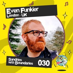 Sw/oB Podcast 030 w/ Igor Gonya & Even Funkier | London · UK