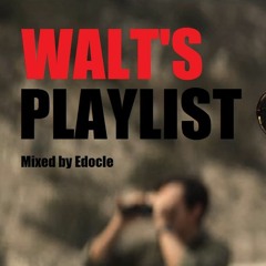 Walt's Playlist by Edocle