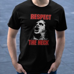 CORPSEGRINDER "RESPECT THE NECK" SHIRT