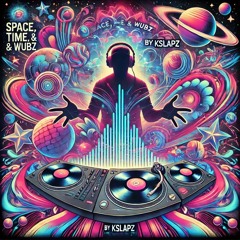 Space, Time & Wubz