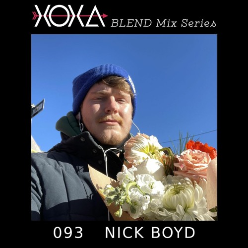 XOXA Blend 093 - NICK BOYD