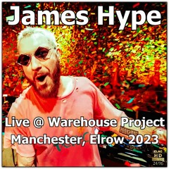 James Hype Live @ Warehouse Project, Manchester, Elrow 29. 12. 2023 NEO-TM remastered