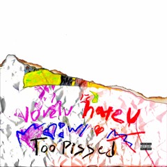 love u hate u w/ Too Pissed (prod. Chopstick!)