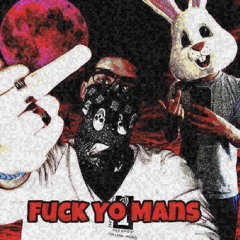 Fuck Yo Mans (ft. G!an) {prod. Geekinz}