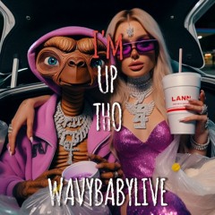 I'm Up Tho - WavyBabyLive 🌊