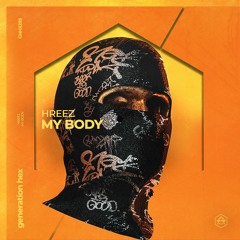 Hreez - My Body (Premiere by Don Diablo on Hexagon Radio 390)