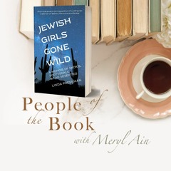 Linda Pressman talks JEWISH GIRLS GONE WILD on People of the Book with Meryl Ain