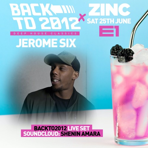 Jerome Six LIVE SET #BackTo2012 x Zinc 25.06.22 @ E1