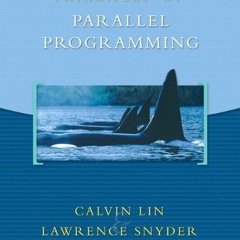 READ EPUB KINDLE PDF EBOOK Principles of Parallel Programming by  Calvin Lin &  Larry