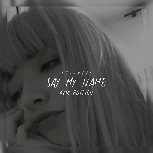 SAY MY NAME (prod. by mvgic) [RAW EDITION]