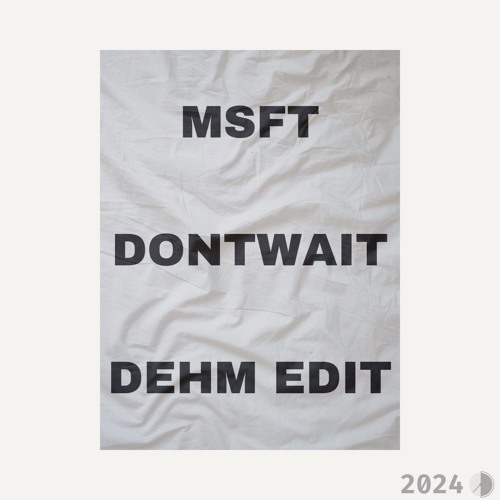 msft. - dontwaiT (Dehm Edit)