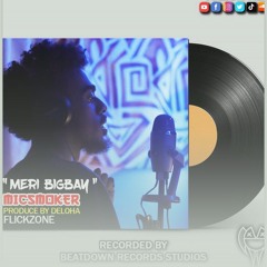 Meri BigBay - MicSmoker (Prod. by Deloha)