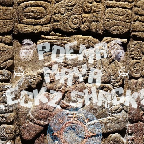 ALECKZ SHACKER - POEMA MAYA (TRIBAL PREHISPANICO)
