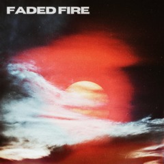 Faded Fire