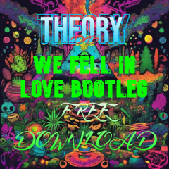 Rihanna - we fell in love  (THEORY BOOTLEG) (FREE DOWNLOAD)