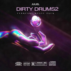 JULIEL - DIRTY DRUMS VOL 2 (FEBRUARY MUSIC PACK) OUT NOW