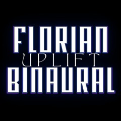 Florian Binaural - Uplift [FREE DL]
